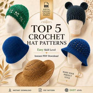 May include: A digital crochet pattern bundle featuring five hat designs: a green lace-stitch beanie, a dark blue bear-ear hat, a blue bucket hat, a blue lace-brim hat, and a tan sun hat. Text includes TOP 5 CROCHET HAT PATTERNS, Easy Skill Level, and Instant PDF Download.