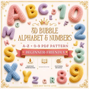 May include: A digital pattern bundle for 3D bubble alphabet letters and numbers, featuring crochet-style text and graphics. The design includes the text 3D BUBBLE ALPHABET & NUMBERS, A-Z + 0-9 PDF PATTERN, BEGINNER-FRIENDLY, INSTANT DOWNLOAD, and CROCHET WITH LOVE.
