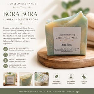 May include: A rectangular bar of Bora Bora luxury shea butter soap, in shades of light blue and yellow, on a wooden board. The label reads "MORELLIVILLE FARMS" and "Bora Bora". The image also includes text about the soap's ingredients and benefits.