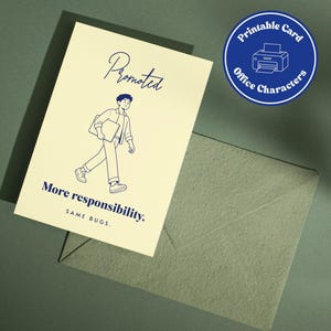 May include: A cream-colored greeting card featuring a blue line-art illustration of a person walking with a laptop. The text reads Promoted, More responsibility., and SAME BUGS. A blue circular badge in the corner says Printable Card Office Characters.