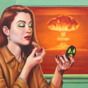 May include: A painting of a person with auburn hair applying red lipstick while holding a compact mirror with a black and yellow radiation symbol. In the background, a window reveals a large orange mushroom cloud against a dark horizon.