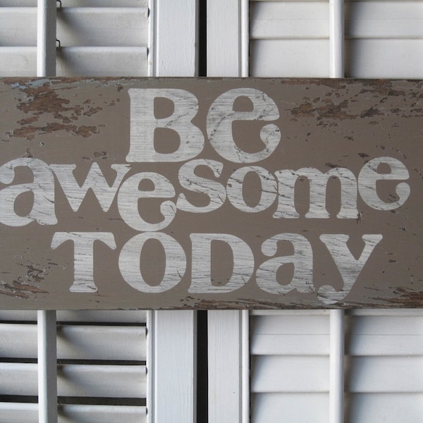 Be Awesome Today Word Art Sign