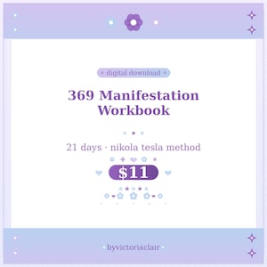 May include: Digital download graphic with a soft purple and white gradient background. The text reads "369 Manifestation Workbook" and "21 days nikola tesla method". A purple circle displays "$11". The graphic includes decorative stars and hearts.