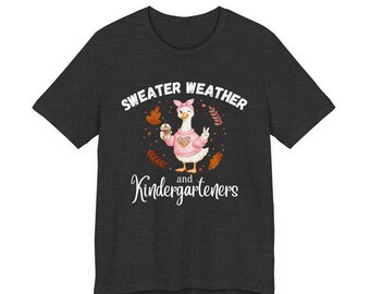 Camiseta "Clima de Suéter e Crianças do Jardim de Infância", Camiseta Fofa para Professoras no Outono, Presente de Outono para Professoras, Presente de Apreciação para Professoras do Jardim de Infância no Outono