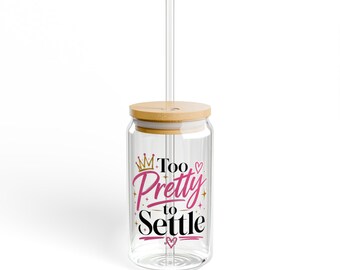 Too Pretty to Settle Glass Can, Chic Iced Coffee Cup, Feminine Statement Drinkware, Gift for Her