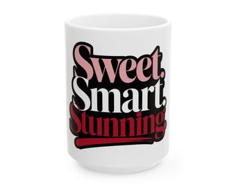 Sweet Smart Stunning 15oz Mug, Chic Large Coffee Cup, Feminine Statement Mug, Gift for Her