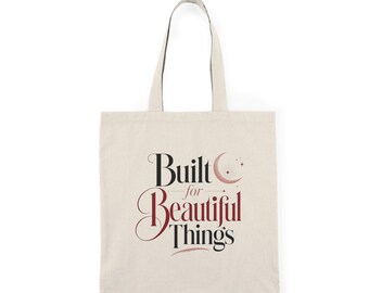 Built for Beautiful Things Tote Bag | Inspirational Script Moon Design