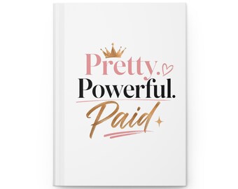 Pretty Powerful Paid Hardcover Journal | Motivational Ruled Notebook