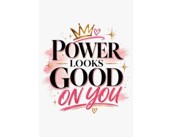 Power Looks Good on You Poster, Chic Art Print, Feminine Office Wall Decor, Gift for Her