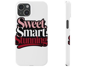 Sweet Smart Stunning Phone Case, Chic Statement Case, Gift for Her