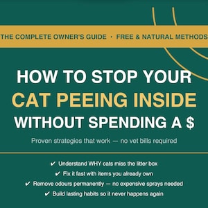 May include: A teal graphic with text that reads "HOW TO STOP YOUR CAT PEEING INSIDE WITHOUT SPENDING A $". The text also includes "THE COMPLETE OWNER'S GUIDE" and bullet points with tips on cat behavior.