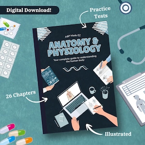 May include: A digital download book cover titled "ANATOMY & PHYSIOLOGY" with the text "A&P Made EZ". The cover features illustrations of the human body, a laptop, and a tablet. The image includes the text "26 Chapters", "Practice Tests", and "Illustrated".