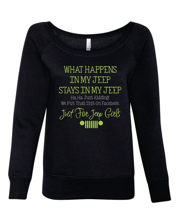 Just For Jeep Girls Logo Sweatshirt What Happens In My ...
