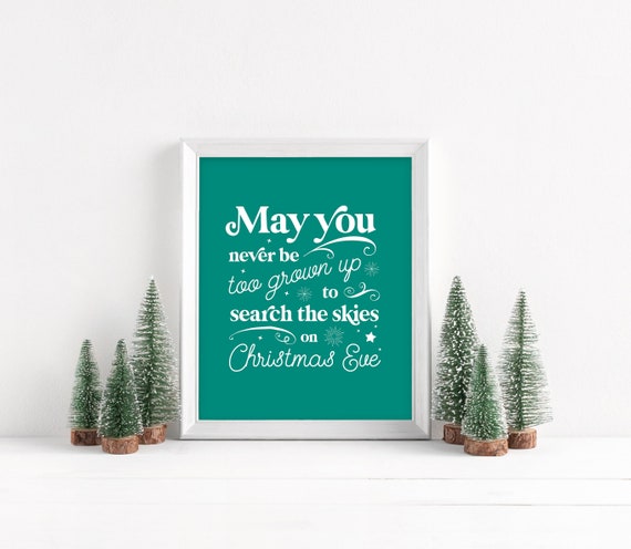 May You Never Be Too Grown Up to Search the Skies on Christmas Eve Printable | Printable Christmas Sign | Christmas Printable Wall Art Il_570xn