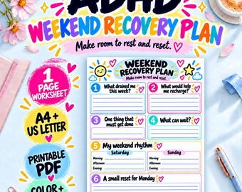 May include: A colorful ADHD Weekend Recovery Plan worksheet featuring six numbered sections for reflection and planning. The document includes prompts like What drained me this week and My weekend rhythm, decorated with small sun, star, and heart icons.