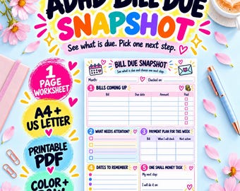 May include: A printable ADHD Bill Due Snapshot worksheet featuring sections for bills, payment plans, and money tasks. The document includes text headers, checkboxes, and colorful icons. It is presented alongside a pen and paper clips.