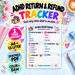 May include: A printable ADHD Return & Refund Tracker worksheet featuring six sections for tracking items, dates, return steps, tracking details, refund checks, and notes. The document includes colorful headers, heart icons, and text.
