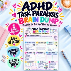May include: A digital ADHD task paralysis brain dump worksheet featuring colorful text and icons. The document includes ten numbered sections for mental organization, including brain dump, task selection, and next steps, available in color and black and white.