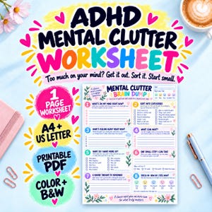 May include: An ADHD mental clutter worksheet featuring a colourful, multi-section layout with prompts for brain dumping, sorting categories, and emotional check-ins. The document includes text headers, numbered lists, and floral illustrations in a printable format.