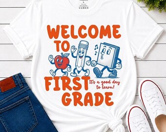 Welcome to First Grade Shirt, It's a Good Day to Learn Tee, Back to School Teacher Gift, Classroom Outfit, Unisex T-Shirt