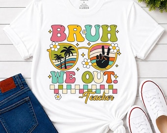 Bruh We Out Teacher Shirt, Retro Summer Vibes Tee, Funny End of School Gift, Unisex T-Shirt