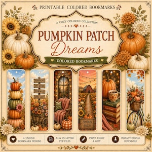 May include: A collection of six printable bookmarks titled Pumpkin Patch Dreams, featuring autumn-themed illustrations of pumpkins, sunflowers, rustic barns, and cozy reading nooks. The design includes floral borders and text labels.