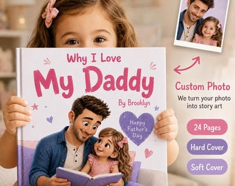 Personalized Why I Love My Daddy Children Book, Father’s Day Gift, Custom Name Father Daughter Kids Book, Dad Keepsake Gift From Child