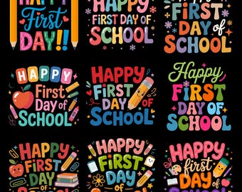 May include: A collection of nine graphic designs on a black background, each featuring the text Happy First Day of School in various colorful fonts, accompanied by illustrations of pencils, apples, books, and school supplies in vibrant colors.