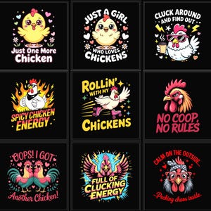 May include: A collection of nine black square graphics featuring cartoon chickens with various expressions and accessories. Text includes phrases like Just One More Chicken, Cluck Around And Find Out, Spicy Chicken Energy, Rollin With My Chickens, No Coop No Rules, Oops I Got Another Chicken, Full Of Clucking Energy, and Calm On The Outside Pecking Chaos Inside.