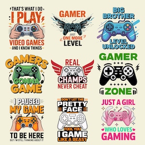 Può includere: Una collezione di nove design grafici con controller per videogiochi in vari colori, tra cui blu, verde, arancione e rosa. Ogni design include testo come 'I Play Video Games', 'Gamer', 'Big Brother Level Unlocked', 'Gamers Gonna Game', 'Real Champs Never Cheat', 'Gamer Zone', 'I Paused My Game', 'Don't Let The Pretty Face Fool You' e 'Just A Girl Who Loves Gaming'.
