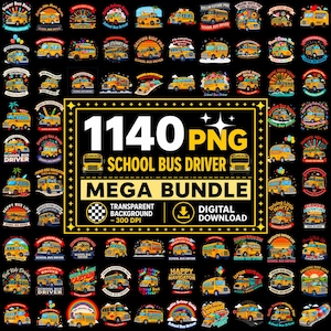 May include: A digital collection of 1140 school bus driver PNG designs featuring yellow buses, colourful graphics, and text such as School Bus Driver, Mega Bundle, Transparent Background, and Digital Download, presented in a grid layout.