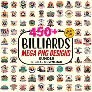 May include: A digital collection of over 450 billiards-themed graphic designs featuring 8-balls, pool tables, cues, and American flags. The central text reads 450+ BILLIARDS MEGA PNG DESIGNS BUNDLE DIGITAL DOWNLOAD with an EASY TO USE badge.