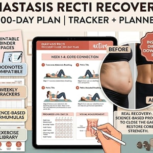 May include: A digital download PDF for diastasis recti recovery, featuring a 100-day plan, tracker, and planner. The image shows before and after photos, exercise illustrations, and a progress log. Includes printable binder pages and weekly trackers.