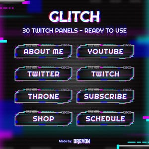 Może przedstawiać: Cyfrowy zestaw 30 paneli Twitch z estetyką glitch, czarnym tłem i neonowymi akcentami. Tekst zawiera napisy GLITCH, 30 TWITCH PANELS - READY TO USE, ABOUT ME, YOUTUBE, TWITTER, TWITCH, THRONE, SUBSCRIBE, SHOP, SCHEDULE oraz DREVON.