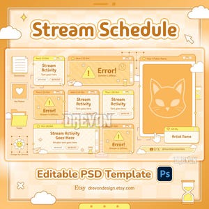 May include: An editable PSD stream schedule template in shades of orange and cream. The layout features multiple windows labeled Stream Activity and Error, a cat icon, and text fields for dates and usernames. The design includes icons like folders, hearts, and hourglasses, with the text Stream Schedule and Editable PSD Template.