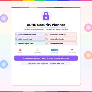 May include: A digital ADHD Security Planner with a purple lock icon, featuring a Rainbow Password Tracker for ADHD Brains. It includes sections for color-coded categories, a shame-free reset log, 2FA security hub, subscription tracker, digital audit, and affirmations, with 16 pages and 9 categories.