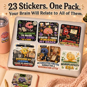 May include: A collection of six square stickers on a laptop lid featuring cartoon brains with text. Designs include 'Too Autistic to Mask', 'Started 11 Things Finished My Snack', 'Amygdala: Threat Detected', 'Dopamine Hit Loading', 'My Executive Function Submitted a Resignation Letter', and 'Neuroplasticity Era'.