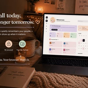 May include: A laptop displaying the KeptClose software interface with a dashboard showing a calendar, contact list, and task tracking. The screen features text reading Small today. Stronger tomorrow. KeptClose quietly remembers your people. Fully offline, No account, Your file, forever. Your data. Your browser. That's it. A notebook with the text small steps real connections is in the foreground.