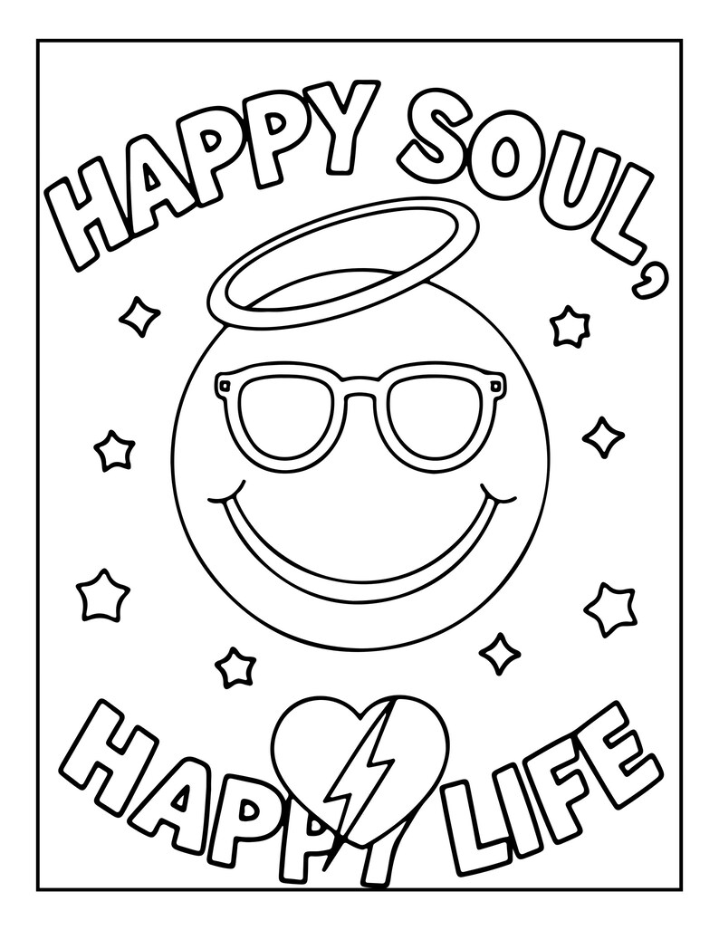 May include: A black and white coloring page featuring a circular smiley face wearing glasses and a halo. The text HAPPY SOUL is arched above, and HAPPY LIFE is written below with a heart containing a lightning bolt in the center, surrounded by stars.