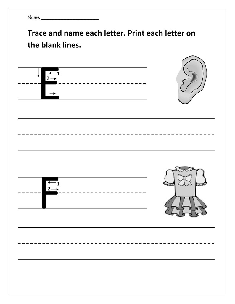 May include: A black and white educational worksheet featuring the text Name, Trace and name each letter. Print each letter on the blank lines. It displays the uppercase letters E and F with directional arrows, an ear illustration, and a dress.