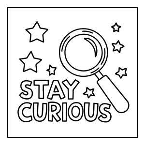 Może przedstawiać: Czarno-biała ilustracja liniowa przedstawiająca lupę umieszczoną nad napisem STAY CURIOUS. Wz&oacute;r otoczony jest kilkoma pięcioramiennymi gwiazdami r&oacute;żnej wielkości, a całość zamknięta jest w prostej kwadratowej ramce.