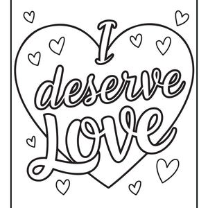 Pu&ograve; includere: Una pagina da colorare in bianco e nero con il contorno di un grande cuore contenente il testo I deserve LOVE in un carattere corsivo in grassetto. Diverse forme di cuore pi&ugrave; piccole sono sparse attorno al testo centrale.