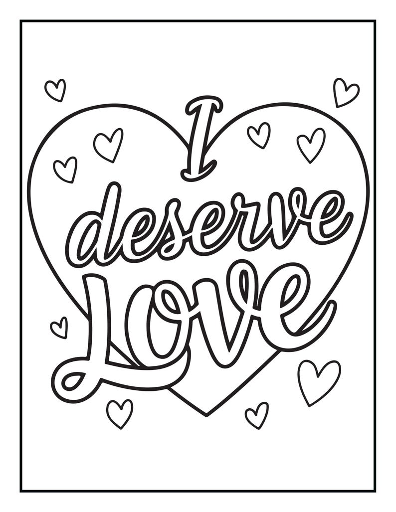 Pu&ograve; includere: Una pagina da colorare in bianco e nero con il contorno di un grande cuore contenente il testo I deserve LOVE in un carattere corsivo in grassetto. Diverse forme di cuore pi&ugrave; piccole sono sparse attorno al testo centrale.