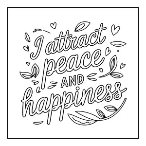 Pu&ograve; includere: Un'illustrazione in bianco e nero a tratto che presenta il testo I attract peace AND happiness. Il design &egrave; decorato con piccole forme di cuori e motivi a foglia disposti attorno alla scritta, il tutto racchiuso in un semplice bordo quadrato.