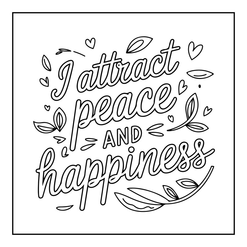 Pu&ograve; includere: Un'illustrazione in bianco e nero a tratto che presenta il testo I attract peace AND happiness. Il design &egrave; decorato con piccole forme di cuori e motivi a foglia disposti attorno alla scritta, il tutto racchiuso in un semplice bordo quadrato.