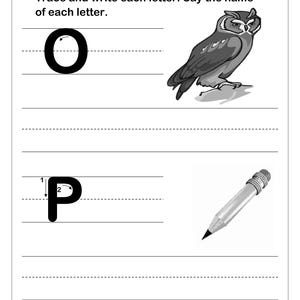 May include: A black and white educational worksheet featuring the text Name, Trace and write each letter. Say the name of each letter. It includes the uppercase letter O with an owl illustration and the uppercase letter P with a pencil illustration.
