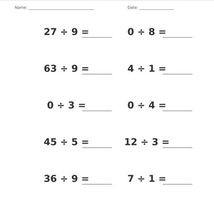 May include: A white educational worksheet titled Division &bull; Single Digit with blank lines for Name and Date. It features ten math problems including 27 &divide; 9, 63 &divide; 9, 0 &divide; 3, 45 &divide; 5, 36 &divide; 9, 0 &divide; 8, 4 &divide; 1, 0 &divide; 4, 12 &divide; 3, and 7 &divide; 1, with space to write answers.