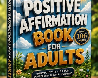 Positive Affirmation Book for Adults | 106 Daily Mindset Pages (Digital Download)