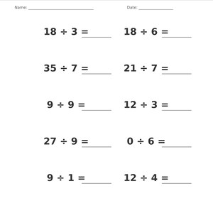May include: A white educational worksheet titled Division &bull; Single Digit with blank lines for Name and Date. It features ten math problems arranged in two columns, including equations like 18 &divide; 3, 35 &divide; 7, 9 &divide; 9, 27 &divide; 9, 9 &divide; 1, 18 &divide; 6, 21 &divide; 7, 12 &divide; 3, 0 &divide; 6, and 12 &divide; 4.