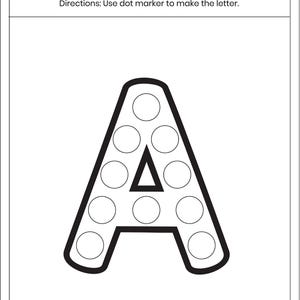 May include: A black and white educational worksheet titled Letter Dab & Dot with the directions Use dot marker to make the letter. The page features a large outline of the uppercase letter A filled with empty circles for dot marker activity.